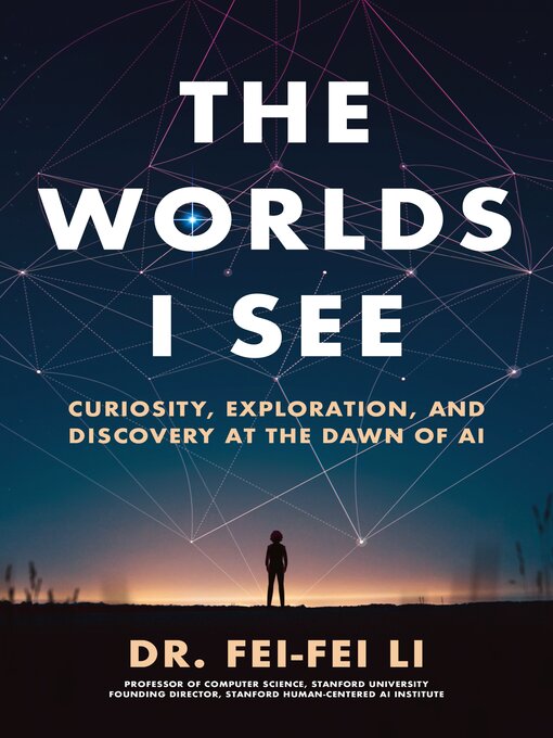 Title details for The Worlds I See by Fei-Fei Li - Wait list